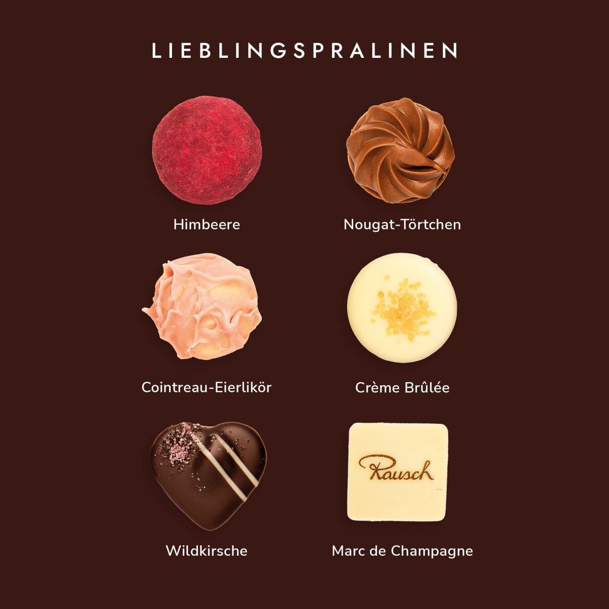 Sechs Pralinen: Himbeere, Nougat-Törtchen, Cointreau-Eierlikör, Crème Brûlée, Wildkirsche, Marc de Champagne.