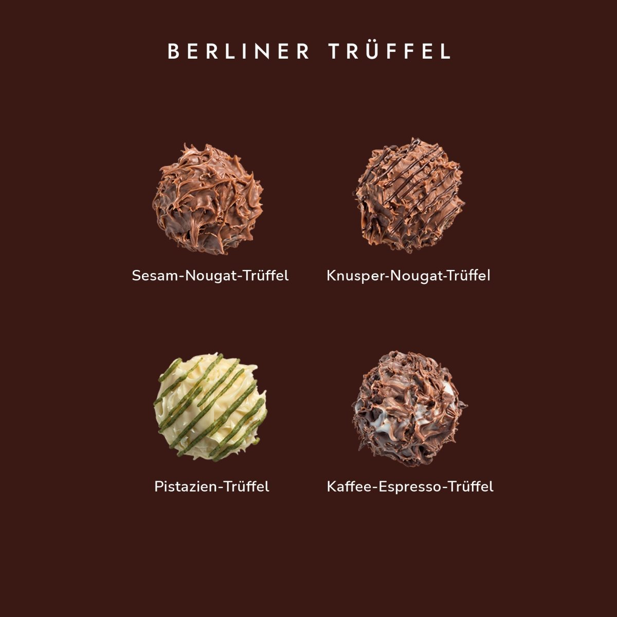 Vier Pralinen auf dunklem Hintergrund: Sesam-Nougat, Knusper-Nougat, Pistazien, Kaffee-Espresso Trüffel.